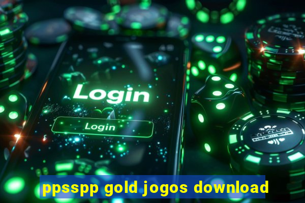 ppsspp gold jogos download